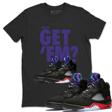 Load image into Gallery viewer, Did You Get Em T-Shirt - Air Jordan 5 Top 3 - nike-jordan-5-top-3-matching-tee-get-em-black-t-shirt_ce4cdf81-00f5-4bd7-9f58-c7acefe4d0ec
