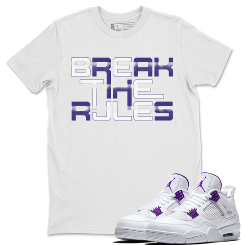 Break The Rules T-Shirt - Air Jordan 4 Court Purple - air-jordan-4-court-purple-sneaker-release-tees-matching-break-the-rules-t-shirt