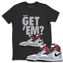 Load image into Gallery viewer, Did You Get Em T-Shirt - Air Jordan 1 Smoke Grey - nike-jordan-1-smoke-grey-matching-tee-sneakerhead-black-t-shirt_0ff51aa2-f803-4bce-83ef-e0c5713de493
