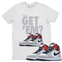 Load image into Gallery viewer, Did You Get Em T-Shirt - Air Jordan 1 Smoke Grey - nike-jordan-1-smoke-grey-matching-tee-sneakerhead-white-t-shirt_7b0e930d-06eb-49c4-8c8c-462032a6100b
