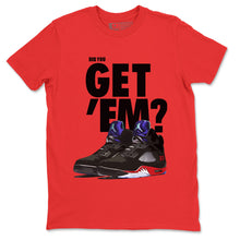Load image into Gallery viewer, Did You Get Em T-Shirt - Air Jordan 5 Top 3 - nike-jordan-5-top-3-matching-tee-get-em-red-t-shirt-2
